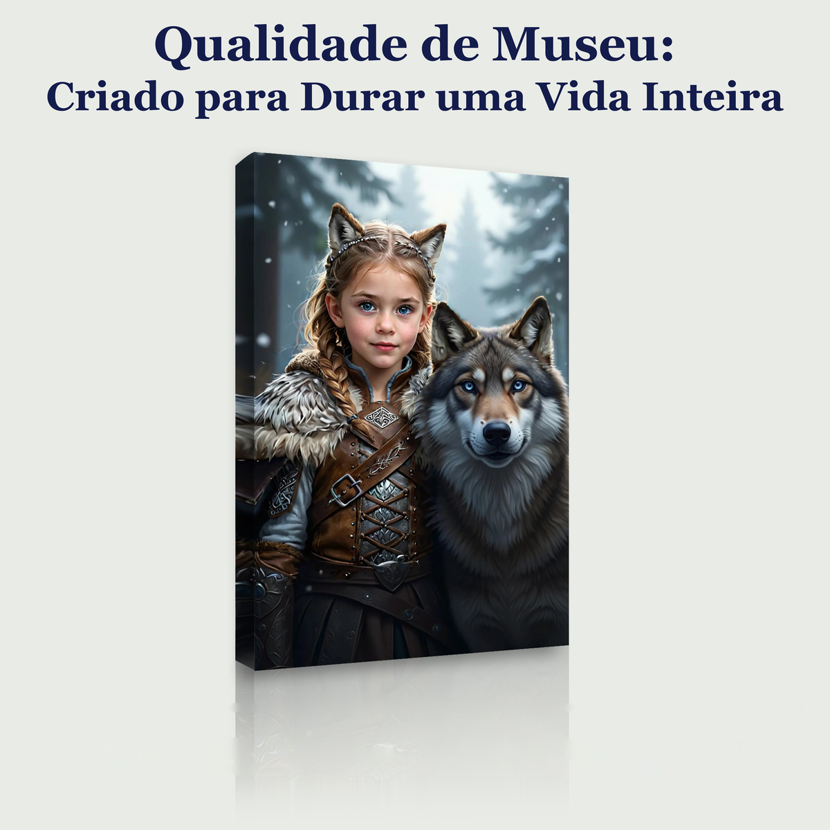 A Guardiã do Inverno — qualidade de museu, criado para durar uma vida inteira