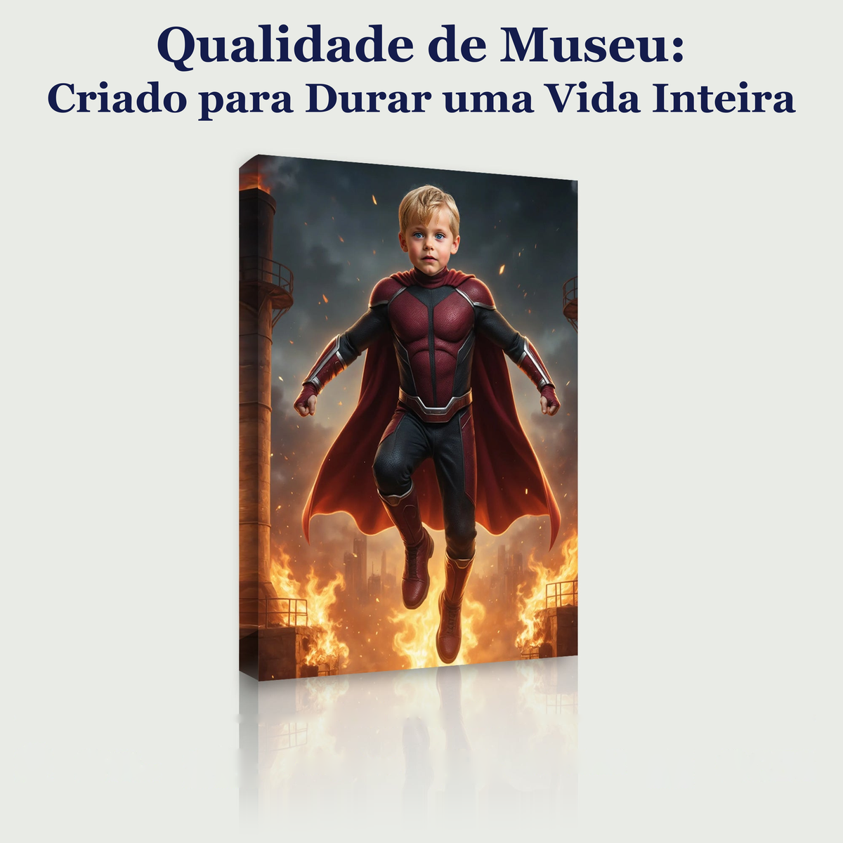O Herói das Chamas – quadro canvas personalizado, qualidade de museu, criado para durar uma vida inteira